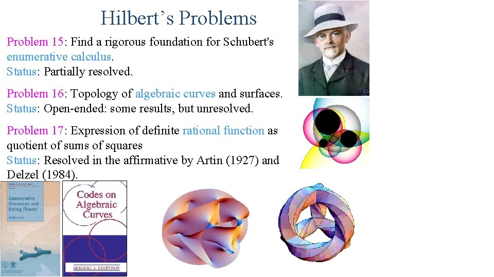 Hilbert’s Problem 15: Find a rigorous foundation for Schubert's enumerative calculus. Status: Partially resolved.