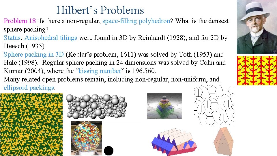 Hilbert’s Problem 18: Is there a non-regular, space-filling polyhedron? What is the densest sphere