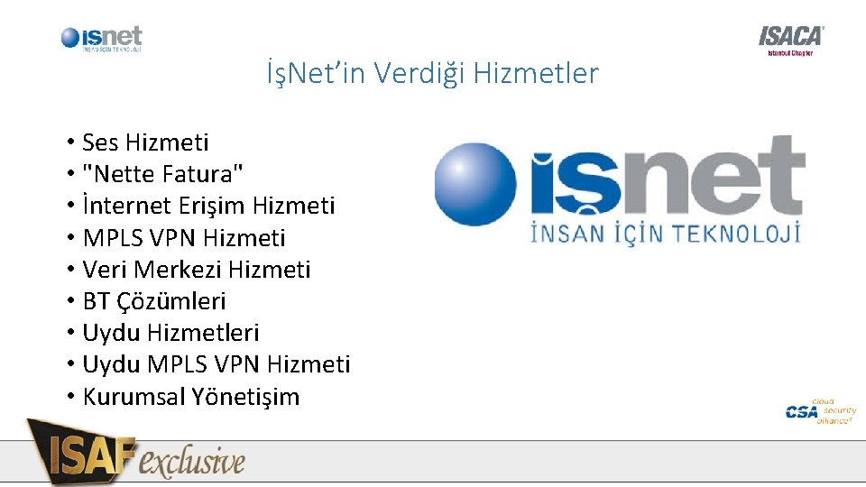 İşNet’in Verdiği Hizmetler • Ses Hizmeti • "Nette Fatura" • İnternet Erişim Hizmeti • İşNet’in Verdiği Hizmetler • Ses Hizmeti • "Nette Fatura" • İnternet Erişim Hizmeti •