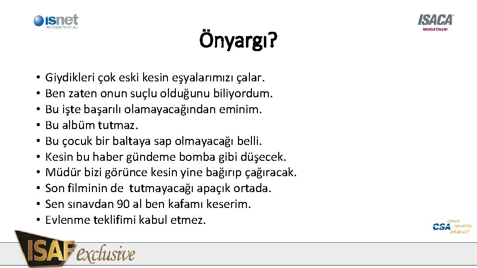 Önyargı? • • • Giydikleri çok eski kesin eşyalarımızı çalar. Ben zaten onun suçlu Önyargı? • • • Giydikleri çok eski kesin eşyalarımızı çalar. Ben zaten onun suçlu