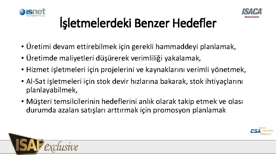İşletmelerdeki Benzer Hedefler • Üretimi devam ettirebilmek için gerekli hammaddeyi planlamak, • Üretimde maliyetleri İşletmelerdeki Benzer Hedefler • Üretimi devam ettirebilmek için gerekli hammaddeyi planlamak, • Üretimde maliyetleri
