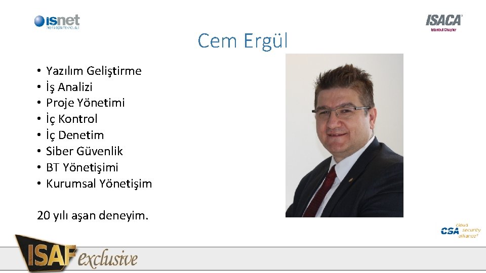 Cem Ergül • • Yazılım Geliştirme İş Analizi Proje Yönetimi İç Kontrol İç Denetim Cem Ergül • • Yazılım Geliştirme İş Analizi Proje Yönetimi İç Kontrol İç Denetim