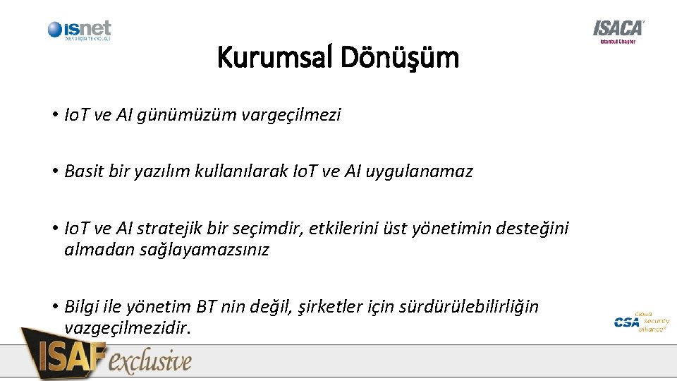 Kurumsal Dönüşüm • Io. T ve AI günümüzüm vargeçilmezi • Basit bir yazılım kullanılarak Kurumsal Dönüşüm • Io. T ve AI günümüzüm vargeçilmezi • Basit bir yazılım kullanılarak