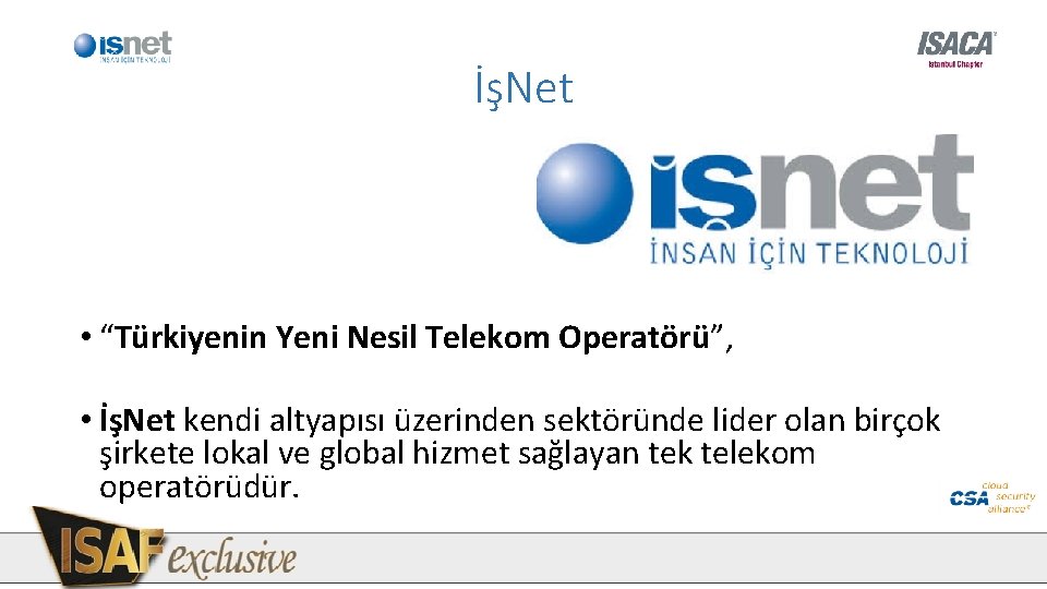 İşNet • “Türkiyenin Yeni Nesil Telekom Operatörü”, • İşNet kendi altyapısı üzerinden sektöründe lider İşNet • “Türkiyenin Yeni Nesil Telekom Operatörü”, • İşNet kendi altyapısı üzerinden sektöründe lider