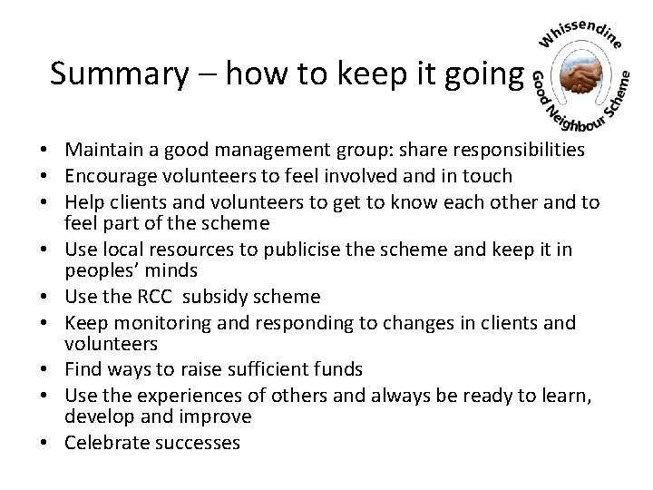 Summary – how to keep it going • Maintain a good management group: share