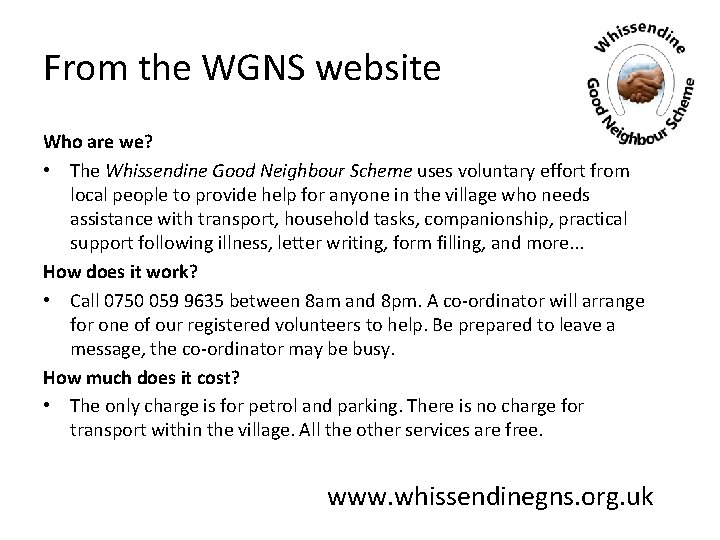 From the WGNS website Who are we? • The Whissendine Good Neighbour Scheme uses