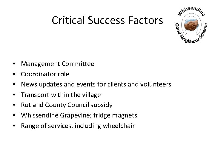 Critical Success Factors • • Management Committee Coordinator role News updates and events for