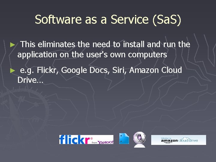 Software as a Service (Sa. S) ► This eliminates the need to install and