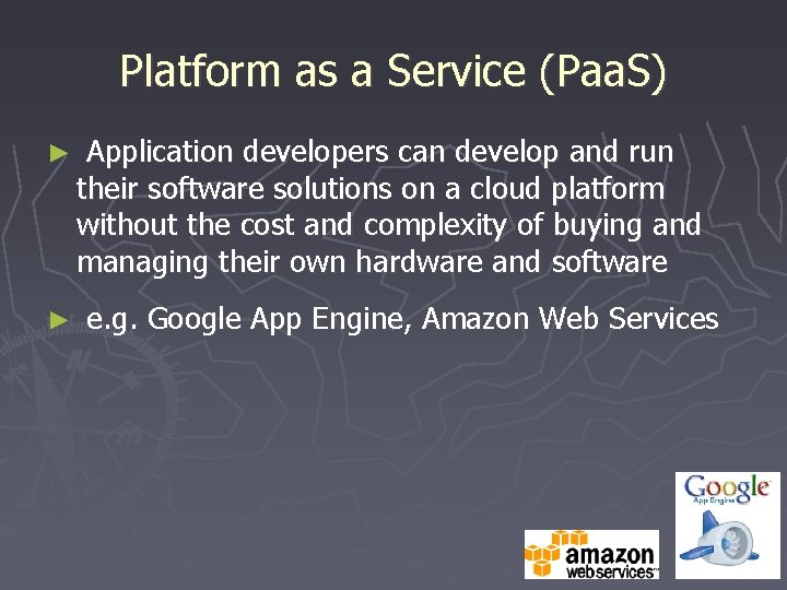 Platform as a Service (Paa. S) ► ► Application developers can develop and run