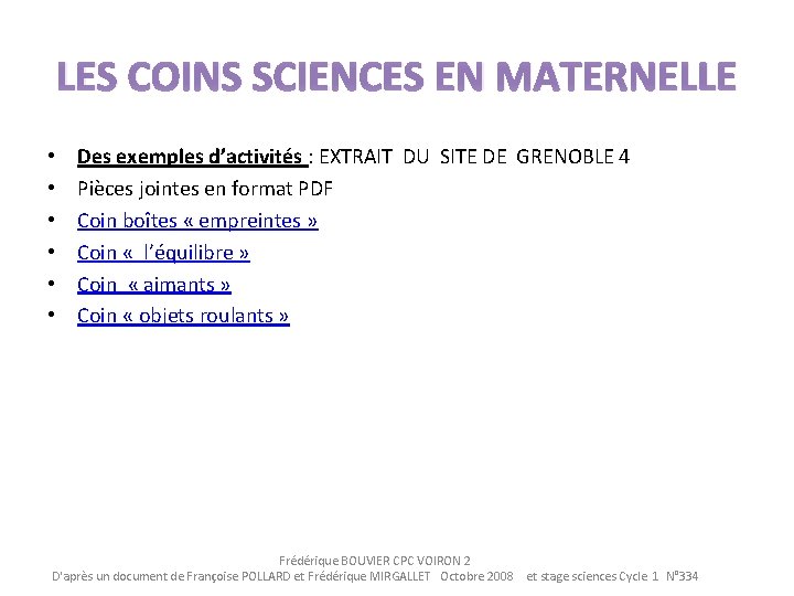LES COINS SCIENCES EN MATERNELLE • • • Des exemples d’activités : EXTRAIT DU