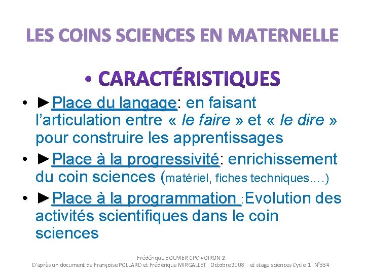 LES COINS SCIENCES EN MATERNELLE • ►Place du langage: en faisant Place du langage