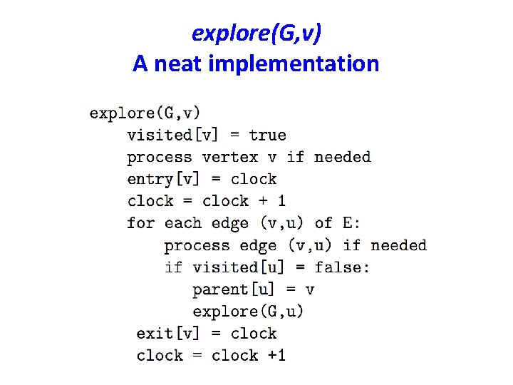 explore(G, v) A neat implementation 