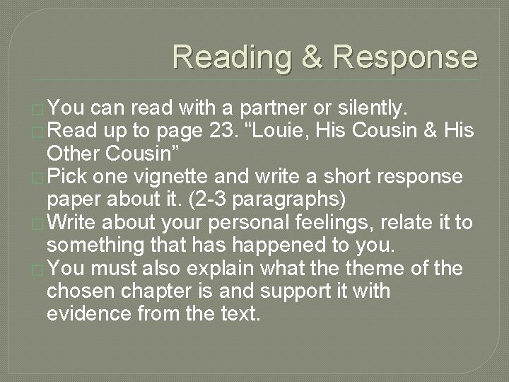 Reading & Response � You can read with a partner or silently. � Read