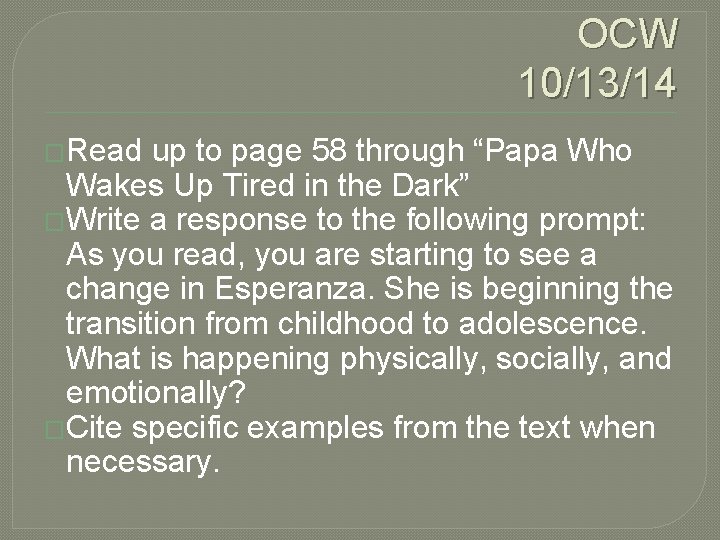 OCW 10/13/14 �Read up to page 58 through “Papa Who Wakes Up Tired in