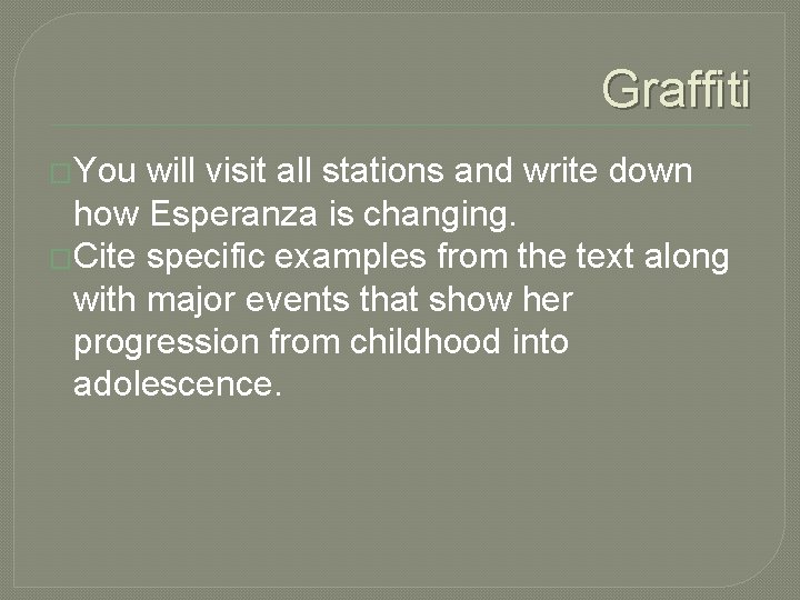 Graffiti �You will visit all stations and write down how Esperanza is changing. �Cite