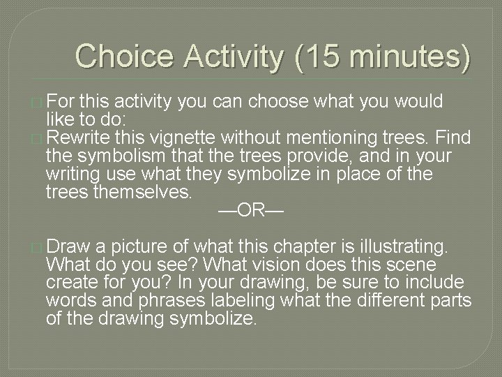Choice Activity (15 minutes) � For this activity you can choose what you would