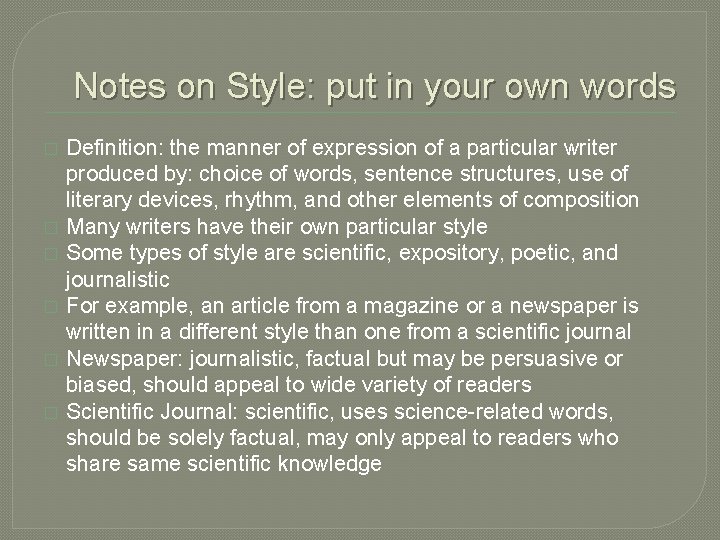 Notes on Style: put in your own words � � � Definition: the manner