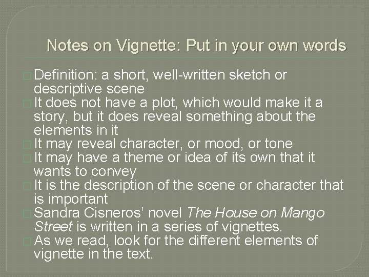 Notes on Vignette: Put in your own words � Definition: a short, well-written sketch