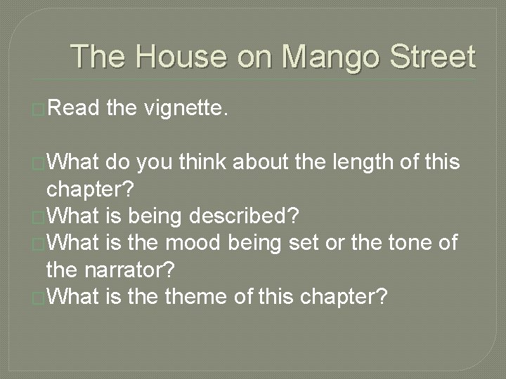 The House on Mango Street �Read �What the vignette. do you think about the