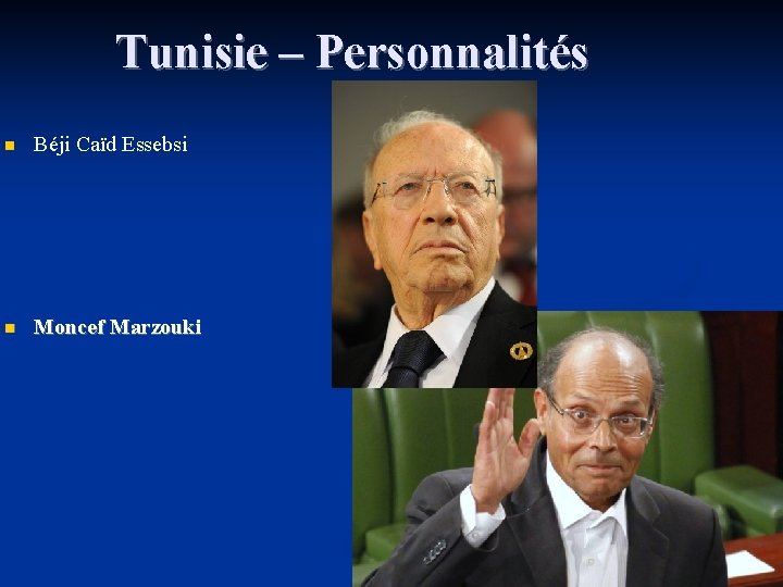 Tunisie – Personnalités n Béji Caïd Essebsi n Moncef Marzouki 