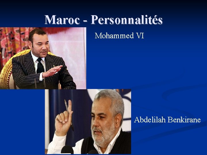 Maroc - Personnalités Mohammed VI Abdelilah Benkirane 