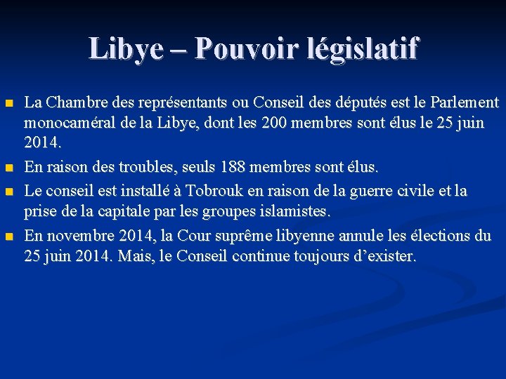Libye – Pouvoir législatif n n La Chambre des représentants ou Conseil des députés