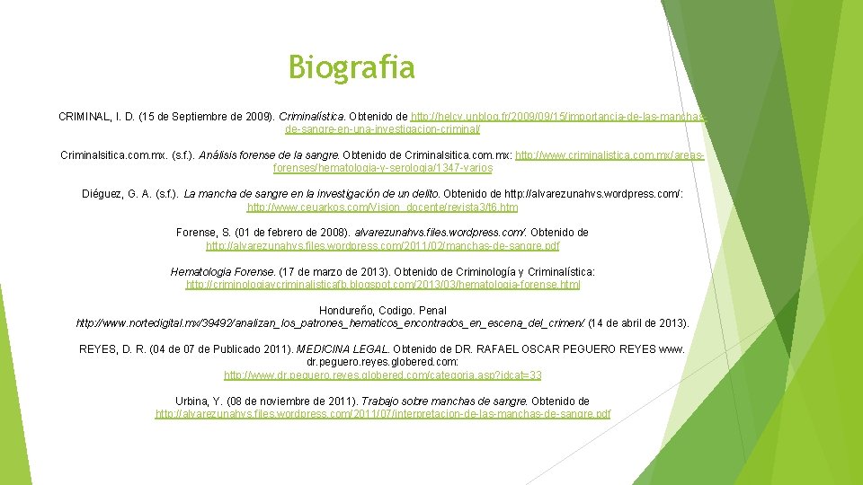 Biografia CRIMINAL, I. D. (15 de Septiembre de 2009). Criminalística. Obtenido de http: //helcy.