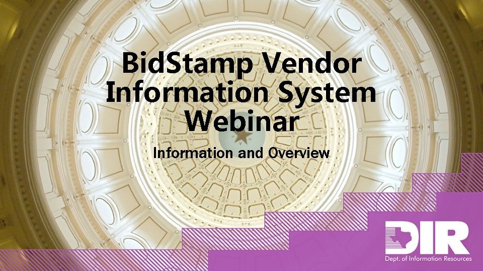 Bid. Stamp Vendor Information System Webinar Information and Overview 