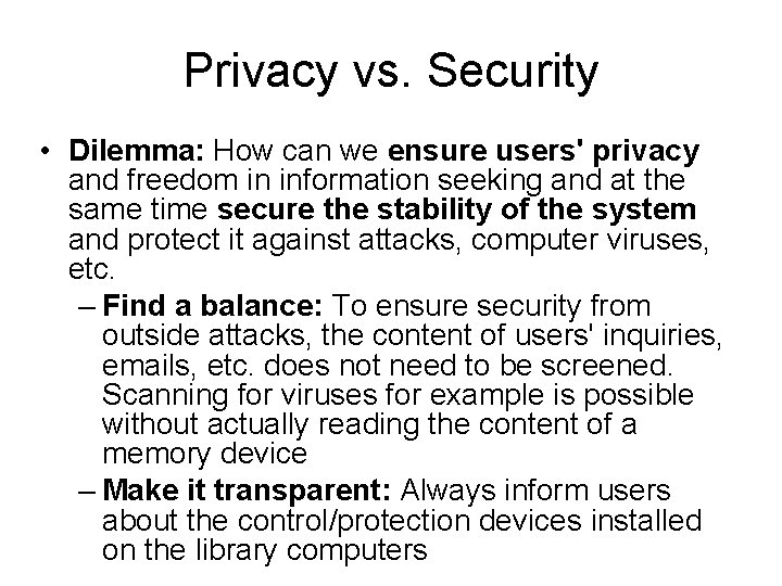 Privacy vs. Security • Dilemma: How can we ensure users' privacy and freedom in