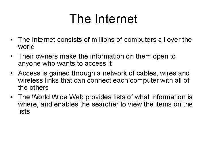 The Internet • The Internet consists of millions of computers all over the world