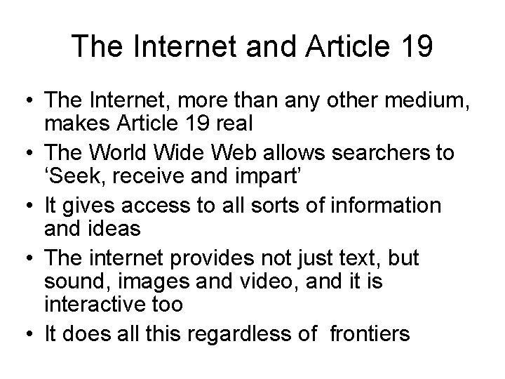 The Internet and Article 19 • The Internet, more than any other medium, makes