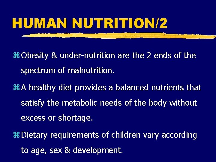 HUMAN NUTRITION/2 z Obesity & under-nutrition are the 2 ends of the spectrum of HUMAN NUTRITION/2 z Obesity & under-nutrition are the 2 ends of the spectrum of