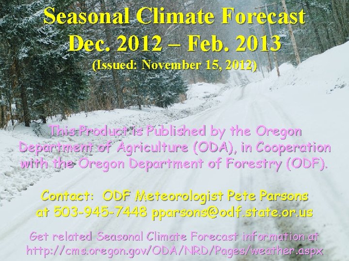 Seasonal Climate Forecast Dec. 2012 – Feb. 2013 (Issued: November 15, 2012) This Product