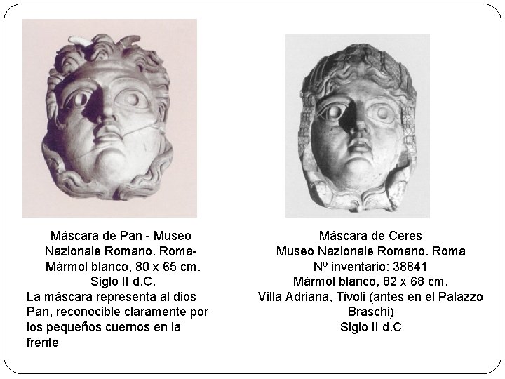 Máscara de Pan - Museo Nazionale Romano. Roma. Mármol blanco, 80 x 65 cm.