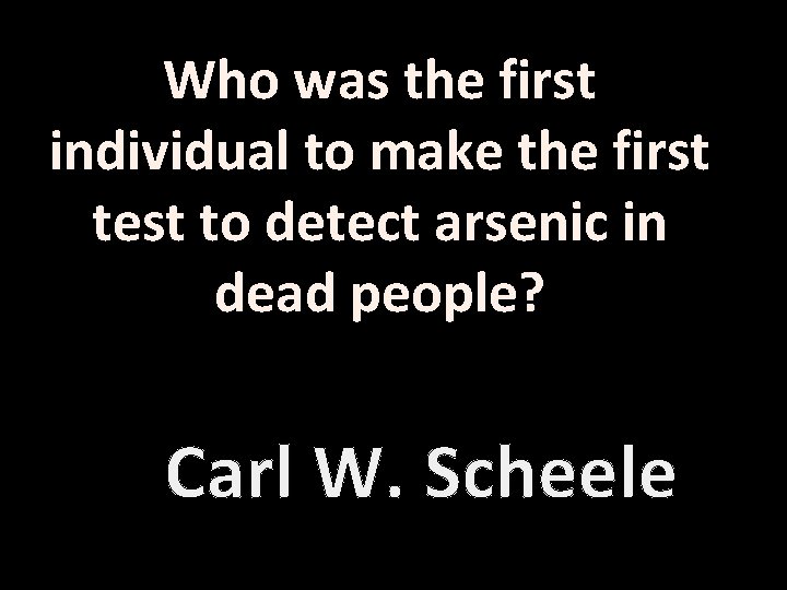 Who was the first individual to make the first test to detect arsenic in