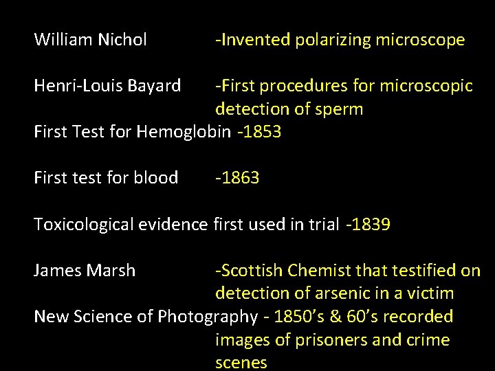 William Nichol -Invented polarizing microscope -First procedures for microscopic detection of sperm First Test