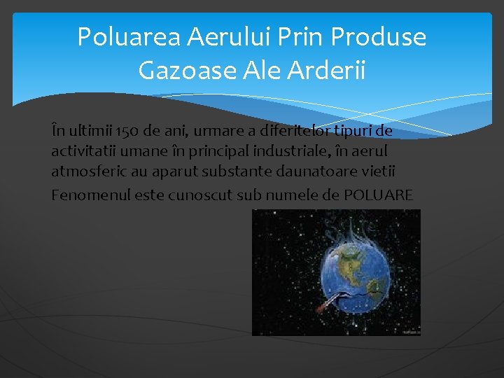 Poluarea Aerului Prin Produse Gazoase Ale Arderii În ultimii 150 de ani, urmare a