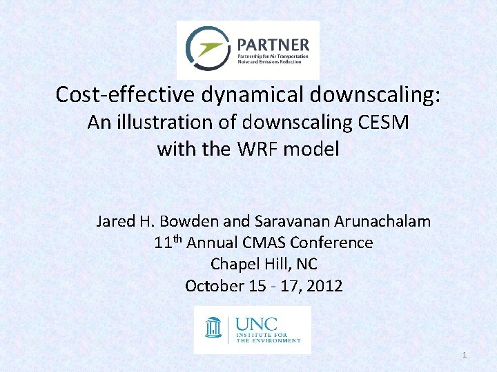 Cost-effective dynamical downscaling: An illustration of downscaling CESM with the WRF model Jared H.