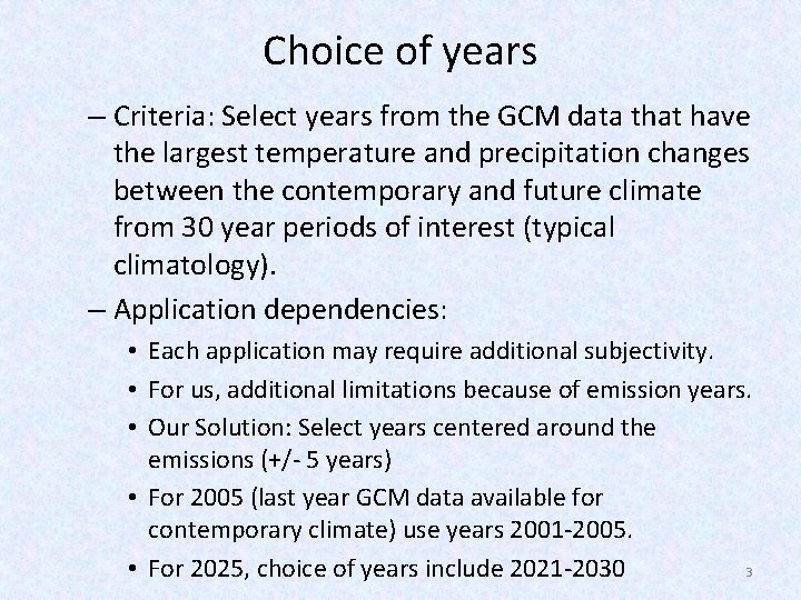 Choice of years – Criteria: Select years from the GCM data that have the