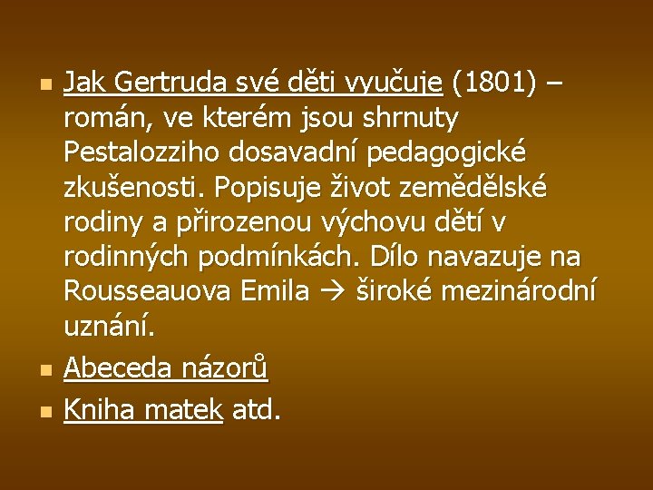 n n n Jak Gertruda své děti vyučuje (1801) – román, ve kterém jsou