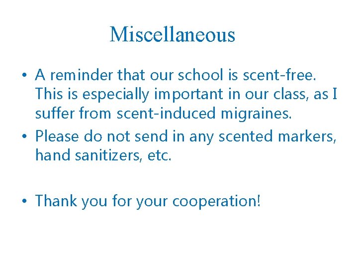 Miscellaneous • A reminder that our school is scent-free. This is especially important in