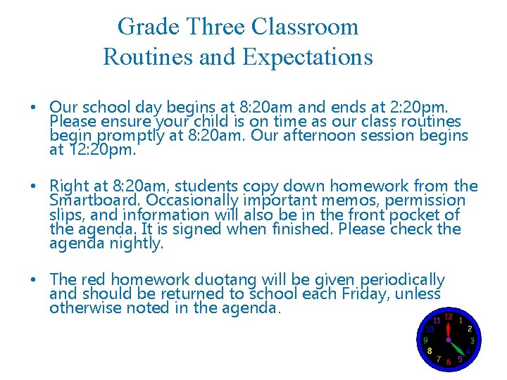 Grade Three Classroom Routines and Expectations • Our school day begins at 8: 20