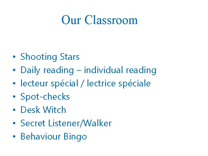 Our Classroom • • Shooting Stars Daily reading – individual reading lecteur spécial /