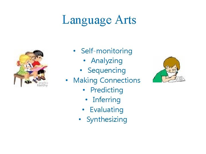 Language Arts • Self-monitoring • Analyzing • Sequencing • Making Connections • Predicting •