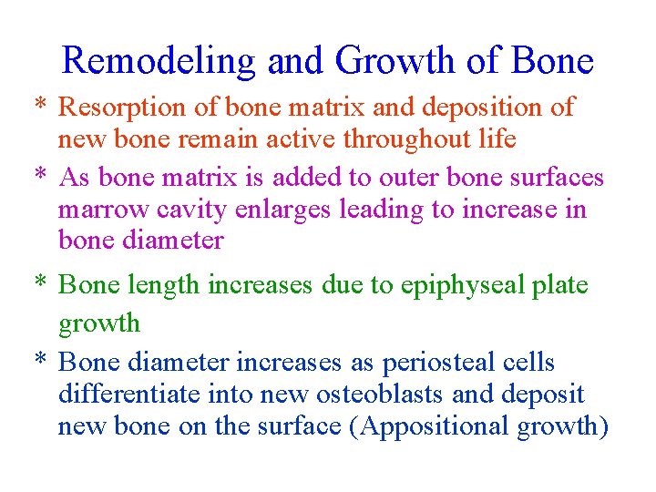 Remodeling and Growth of Bone * Resorption of bone matrix and deposition of new