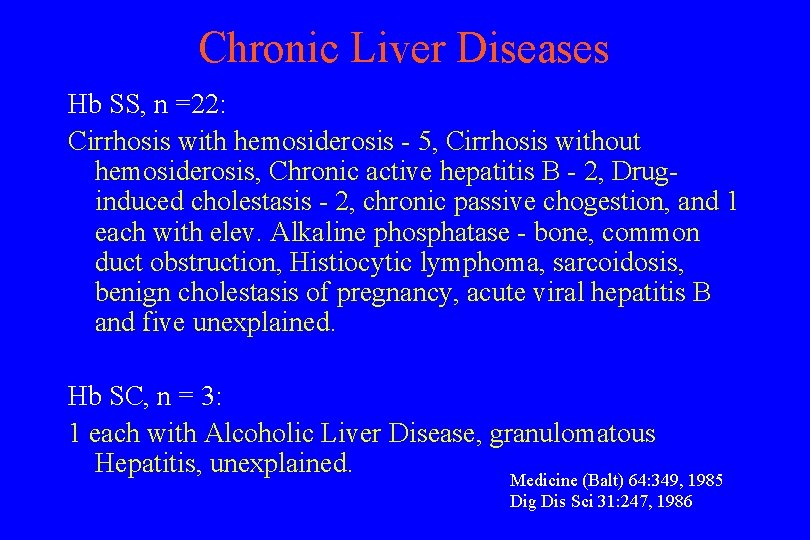 Chronic Liver Diseases Hb SS, n =22: Cirrhosis with hemosiderosis - 5, Cirrhosis without