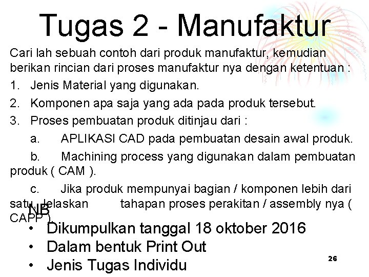 Tugas 2 - Manufaktur Cari lah sebuah contoh dari produk manufaktur, kemudian berikan rincian