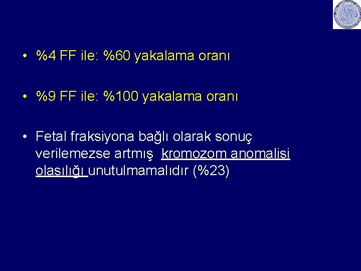  • %4 FF ile: %60 yakalama oranı • %9 FF ile: %100 yakalama