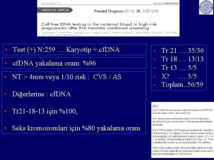  • Test (+) N: 259 … Karyotip + cf. DNA • cf. DNA