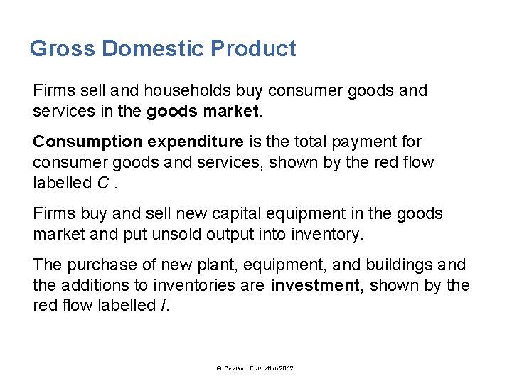 Gross Domestic Product Firms sell and households buy consumer goods and services in the
